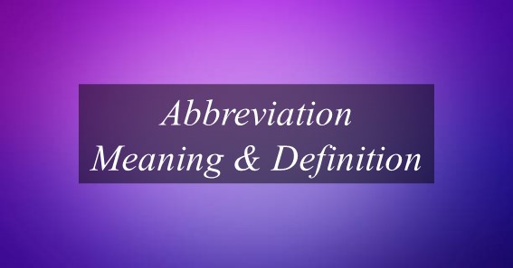 Abbreviation Meaning & Definition