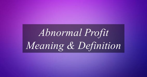 What Is Meaning Of Abnormal Profit
