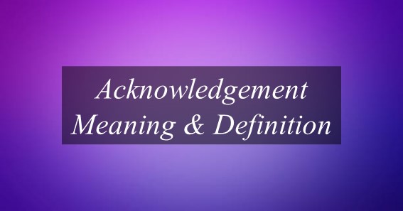 Acknowledgement Meaning & Definition