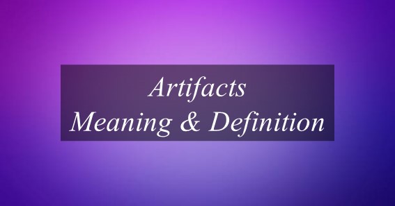 Artifacts Meaning & Definition