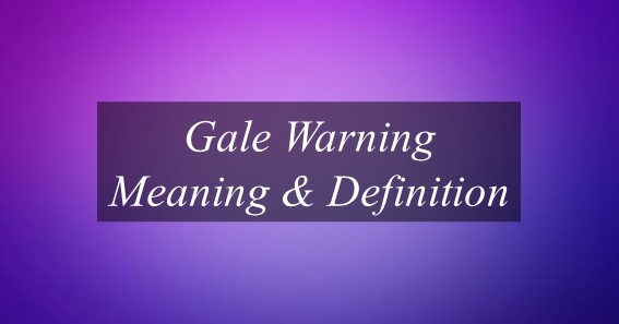 What Is A Gale Warning?