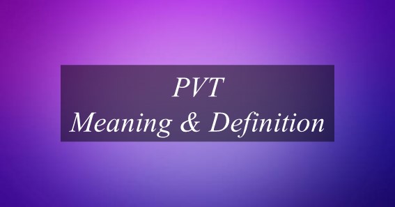 PVT Meaning & Definition