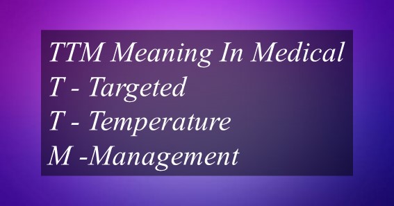 TTM Meaning In Medical