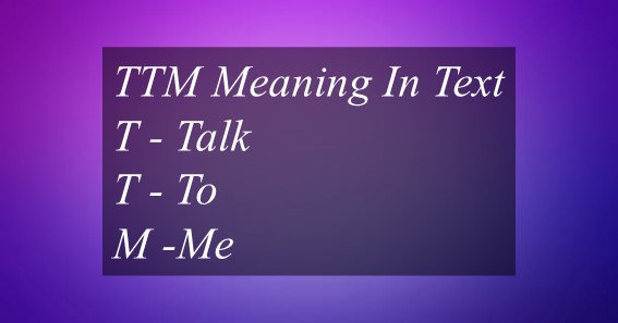 TTM Meaning In Text