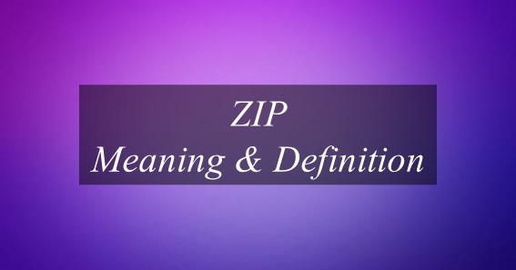 ZIP Meaning & Definition