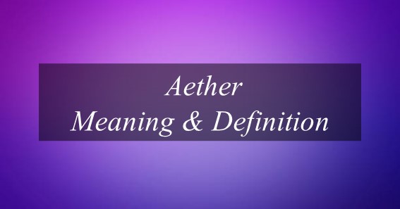Aether Meaning & Definition