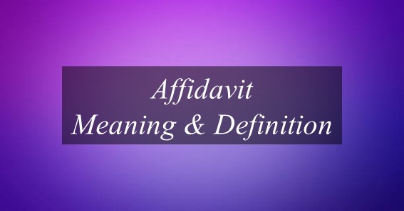 Affidavit Meaning & Definition