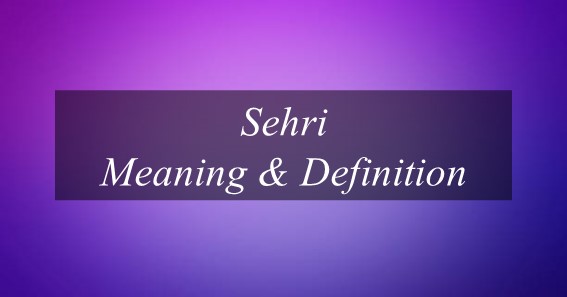 Sehri Meaning & Definition;