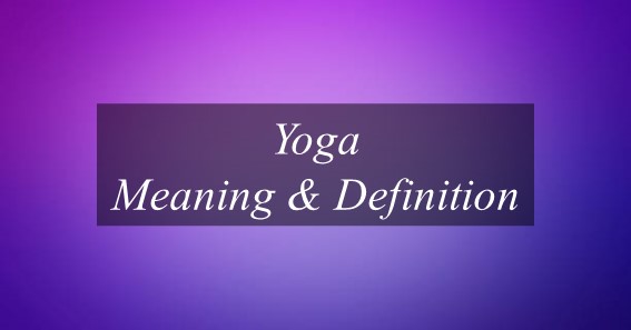 Yoga Meaning & Definition