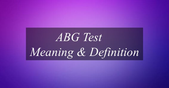 ABG Test Meaning & Definition
