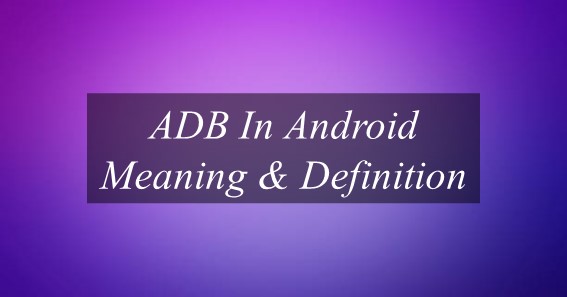 ADB In Android Meaning & Definition