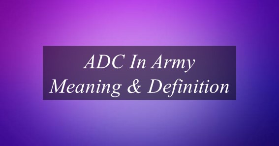 ADC In Army Meaning & Definition