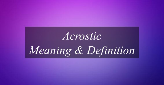 Acrostic Meaning & Definition