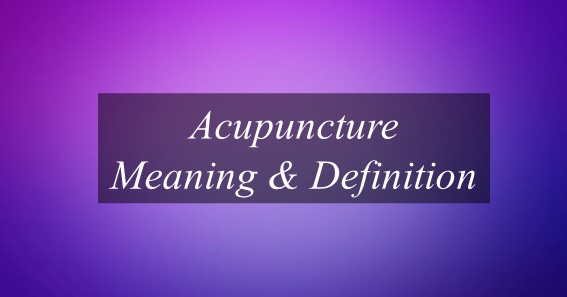 Acupuncture Meaning & Definition