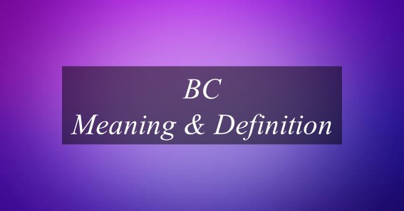 what-is-the-meaning-of-bc-find-out-the-meaning-of-bc