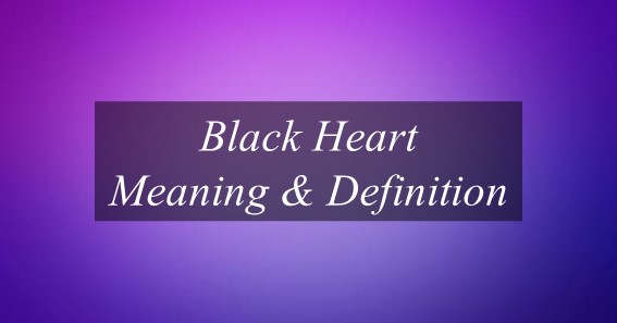 What Is The Meaning Of Black Heart? Find Out The Meaning Of Black Heart.