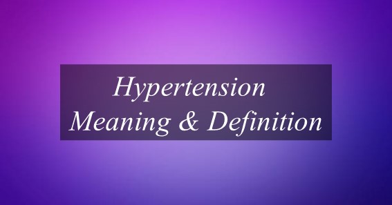 Hypertension Meaning & Definition