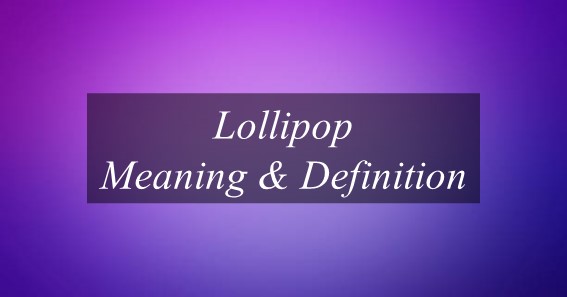 Lollipop Meaning & Definition