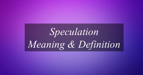 Speculation Meaning & Definition