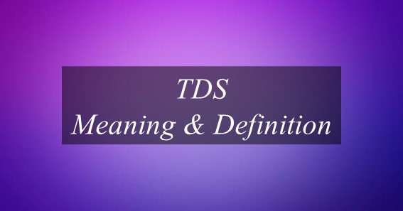 What Is The Meaning Of TDS? What Is Full Form Of TDS