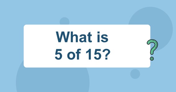What is 5 of 15? Find 5 Percent of 15 (5% of 15)