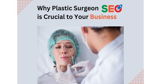 Why Plastic Surgeon SEO is Crucial to Your Business?